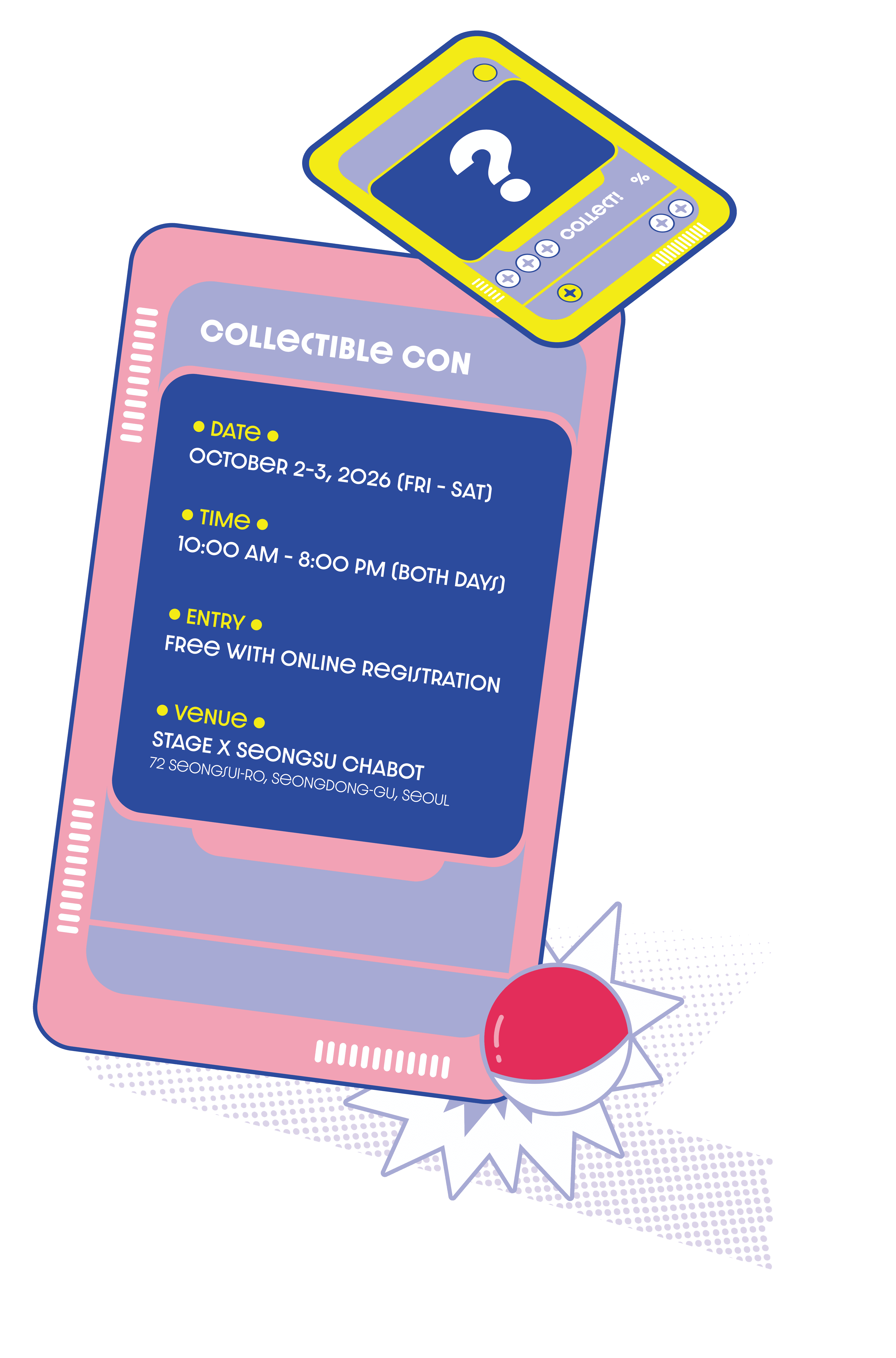 Date: October 2-3, 2026 (Fri - Sat). Time: 11:00 AM - 8:00 PM (Both days). Entry: Free with online registration. Venue: Stage X Seongsu Chabot: 72 Seongsui-ro, Seongdong-gu, Seoul